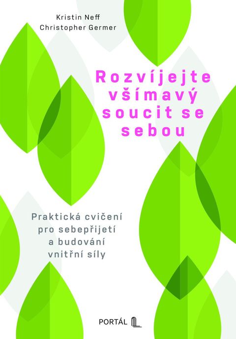 Obrázek produktu: Rozvíjejte všímavý soucit se sebou - Praktická cvičení pro sebepřijetí a budování vnitřní síly