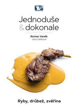 Obrázek produktu: Ryby, drůbež, zvěřina - Jednoduše & dokonale