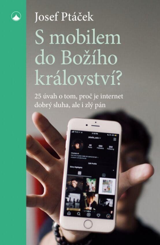 Levně S mobilem do Božího království? - 25 úvah o tom, proč je internet dobrý sluha i zlý pán