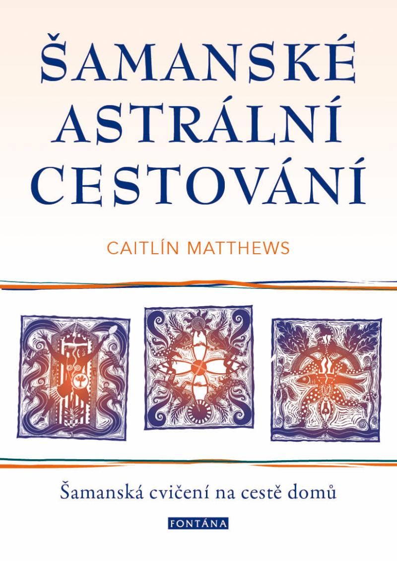 Šamanské astrální cestování - Šamanská cvičení na cestě domů
