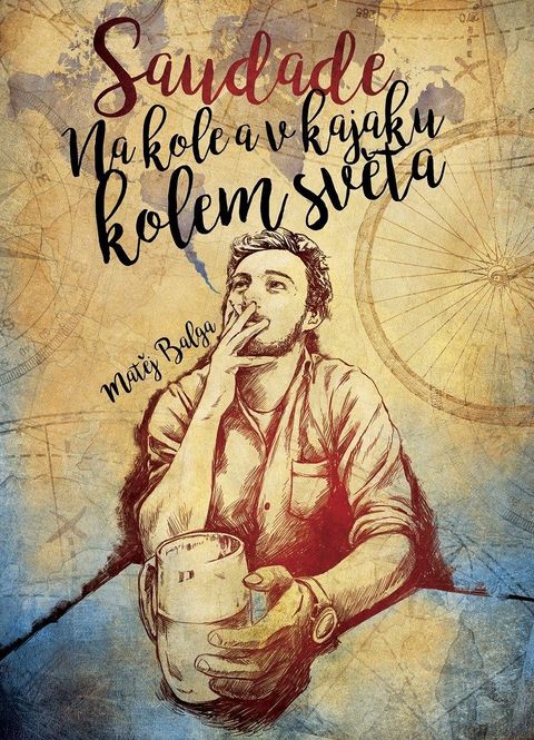 Obrázek produktu: Saudade – Na kole a v kajaku kolem světa