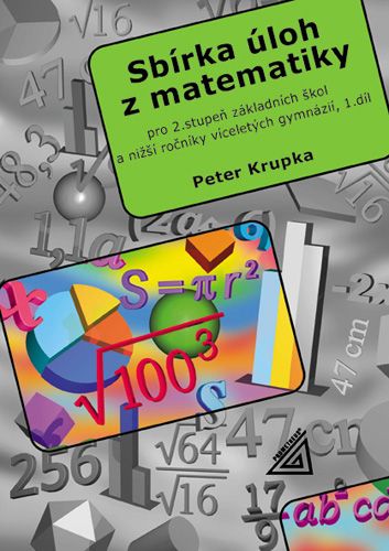 Sbírka úloh z matematiky 1.díl - Peter Krupka