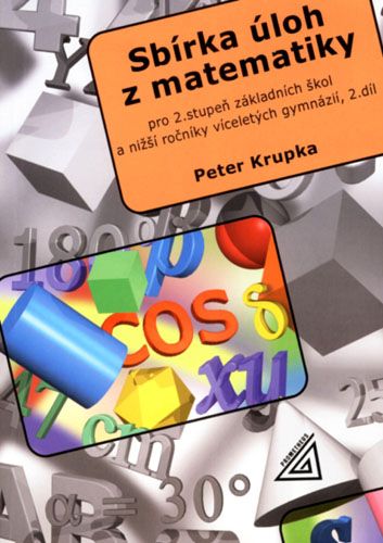 Sbírka úloh z matematiky pro 2. stupeň ZŠ a nižší ročníky víceletých gymnázií, 2. díl