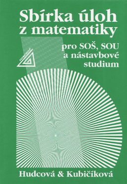 Obrázek produktu: Sbírka úloh z matematiky pro SOŠ, studijní obory SOU a nástavbové studium