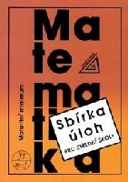 Obrázek produktu: Sbírka úloh z matematiky pro střední školy - maturitní minimum