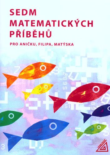 Sedm matematických příběhů pro Aničku,Filipa,Matýska Prometheus nakladatelství