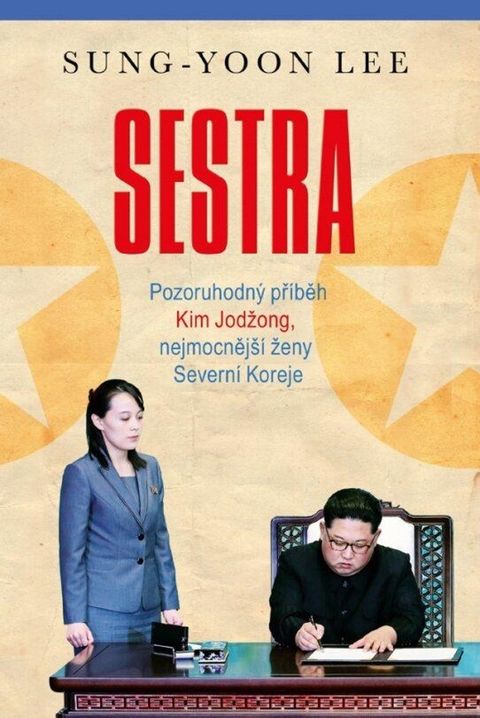 Obrázek produktu: Sestra - Pozoruhodný příběh Kim Jodžong, nejmocnější ženy Severní Koreje