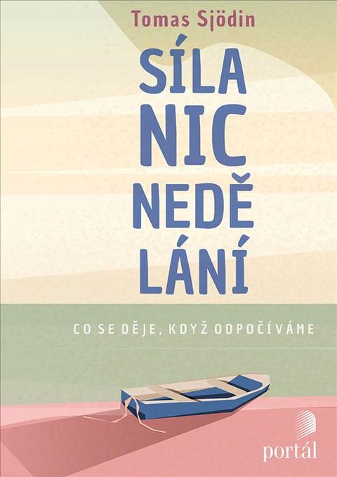 Obrázek produktu: Síla nicnedělání - Co se děje, když odpočíváme