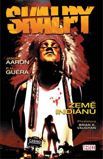 Skalpy 1: Země indiánů - Jason Aaron