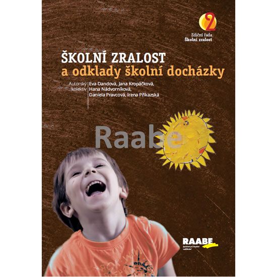 Školní zralost a odklady školní docházky - Eva Dandová, Jana Kropáčková, Hana Nádvorníková, Daniela Pravcová, Irena Příkazská