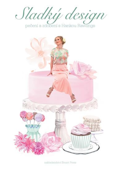 Obrázek produktu: Sladký design - Pečení a zdobení s Hankou Rawlings