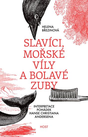Slavíci, mořské víly a bolavé zuby - Interpretace pohádek Hanse Christiana Andersena