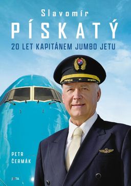 Obrázek produktu: Slavomír Pískatý 20 let kapitánem Jumbo Jetu