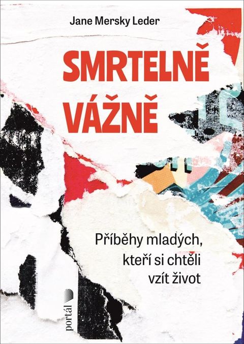 Obrázek produktu: Smrtelně vážně - Příběhy mladých, kteří si chtěli vzít život