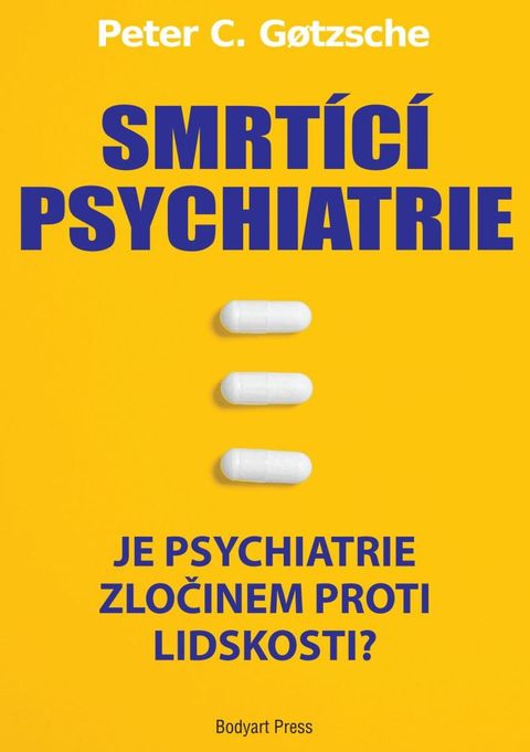 Obrázek produktu: Smrtící psychiatrie - Je psychiatrie zločinem proti lidskosti?