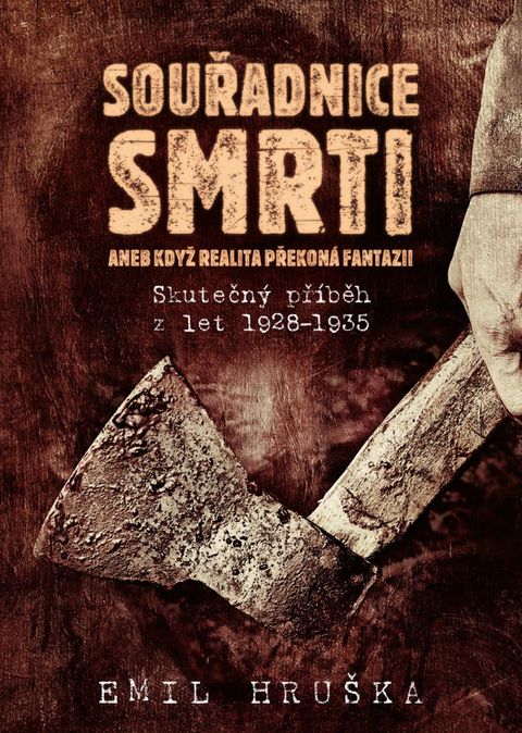 Obrázek produktu: Souřadnice smrti aneb Když realita překoná fantazii - Skutečný příběh z let 1928-1935