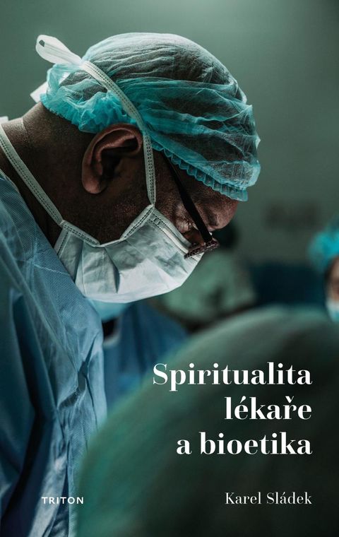 Obrázek produktu: Spiritualita lékaře a bioetika