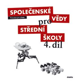 Obrázek produktu: Společenské vědy pro střední školy 4.díl - průvodce pro učitele