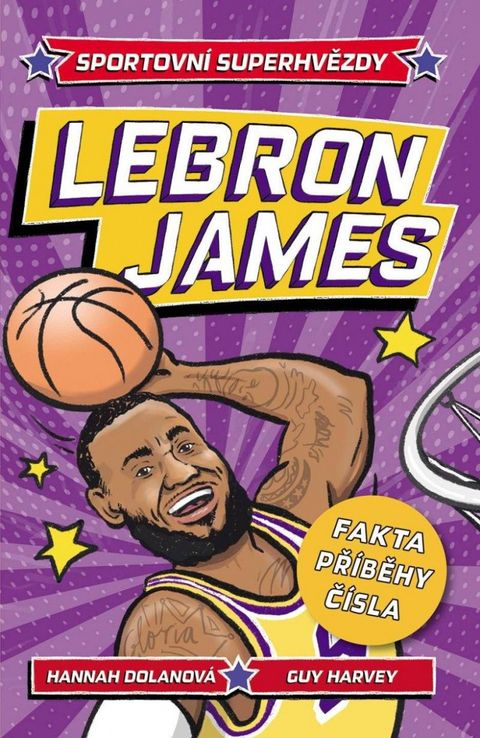 Obrázek produktu: Sportovní superhvězdy LeBron James - Fakta, příběhy, čísla