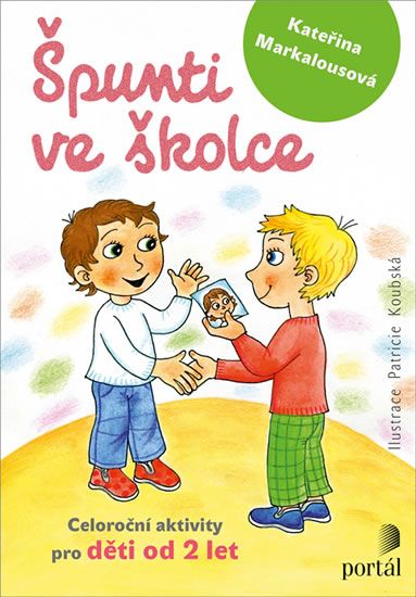 Špunti ve školce - Celoroční aktivity pro děti od dvou let