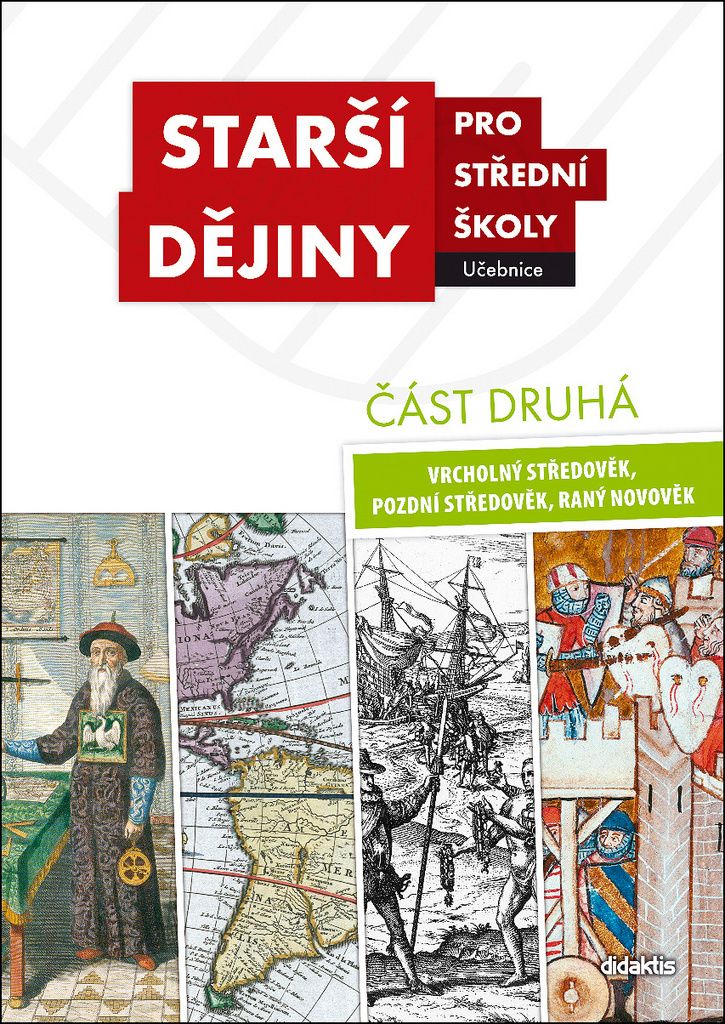 Starší dějiny pro SŠ část druhá - Vrcholný středověk, pozdní středověk, raný novověk