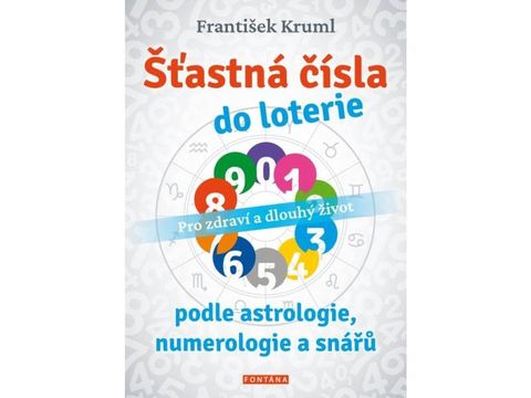 Obrázek produktu: Šťastná čísla do loterie podle astrologie, numerologie a snářů - Pro zdraví a dlouhý život