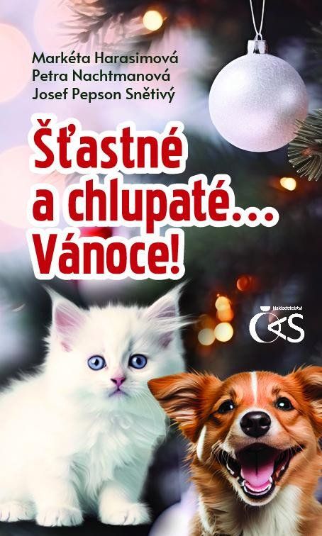 Štastné a chlupaté… Vánoce! - Josef &quot;Pepson&quot; Snětivý, Markéta Harasimová, Petra Nachtmanová