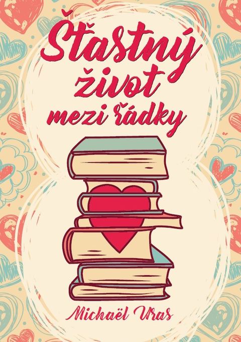 Obrázek produktu: Šťastný život mezi řádky