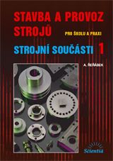 Obrázek produktu: Stavba a provoz strojů pro školu i praxi - Strojní součásti 1