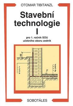 Stavební technologie I pro 1.r. SOU učebního oboru zedník