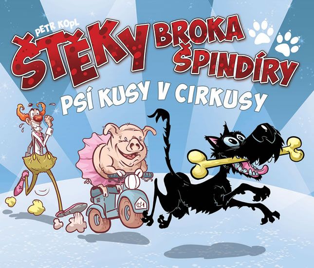 Štěky Broka Špindíry 2: Psí kusy v cirkusy - Petr Kopl