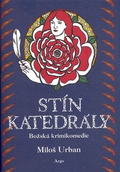 Stín katedrály (Božská krimikomedie) - Miloš Urban - kniha z kategorie Společenská beletrie