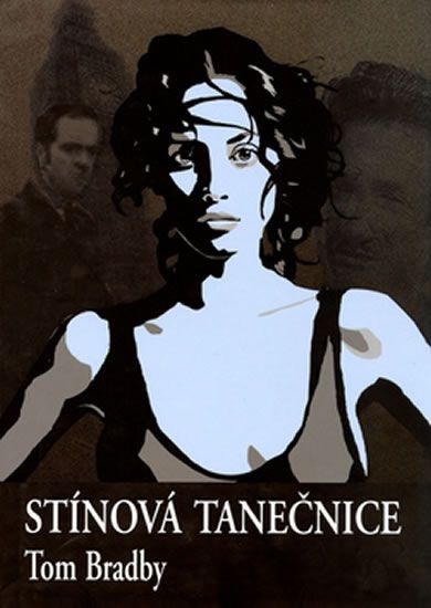 Stínová tanečnice - Tom Bradby