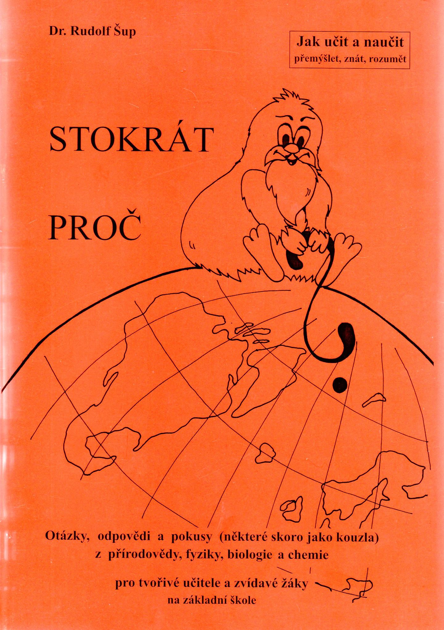 Stokrát proč /Jak učit a naučit/