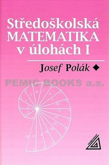 Obrázek produktu: Středoškolská matematika v úlohách I