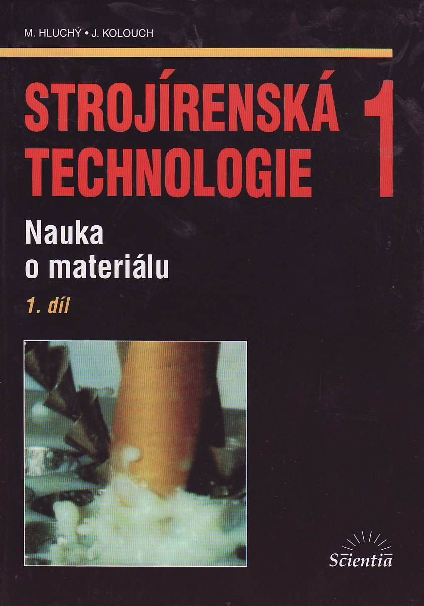 Strojírenská technologie 1 1.díl - Nauka o materiálu