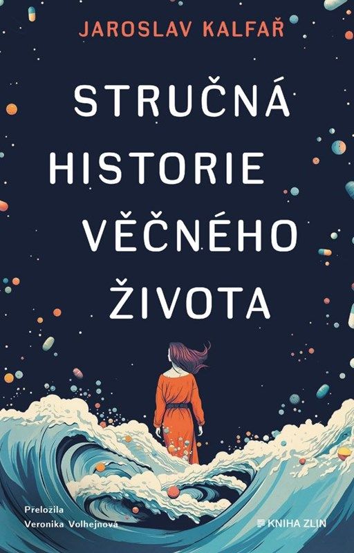 Stručná historie věčného života - Jaroslav Kalfař