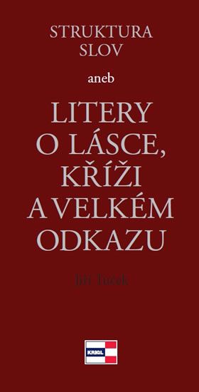 Obrázek produktu: Struktura slov aneb Litery o lásce, kříži a velkém odkazu