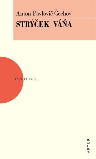 Strýček Váňa - Anton Pavlovič Čechov