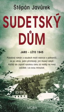 Obrázek produktu: Sudetský dům / Jaro - léto 1945
