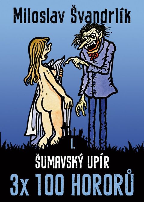 Obrázek produktu: Šumavský upír 3 x 100 hororů - kniha I.