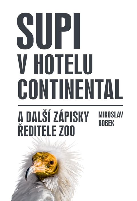 Obrázek produktu: Supi v hotelu Continental a další zápisky ředitele zoo