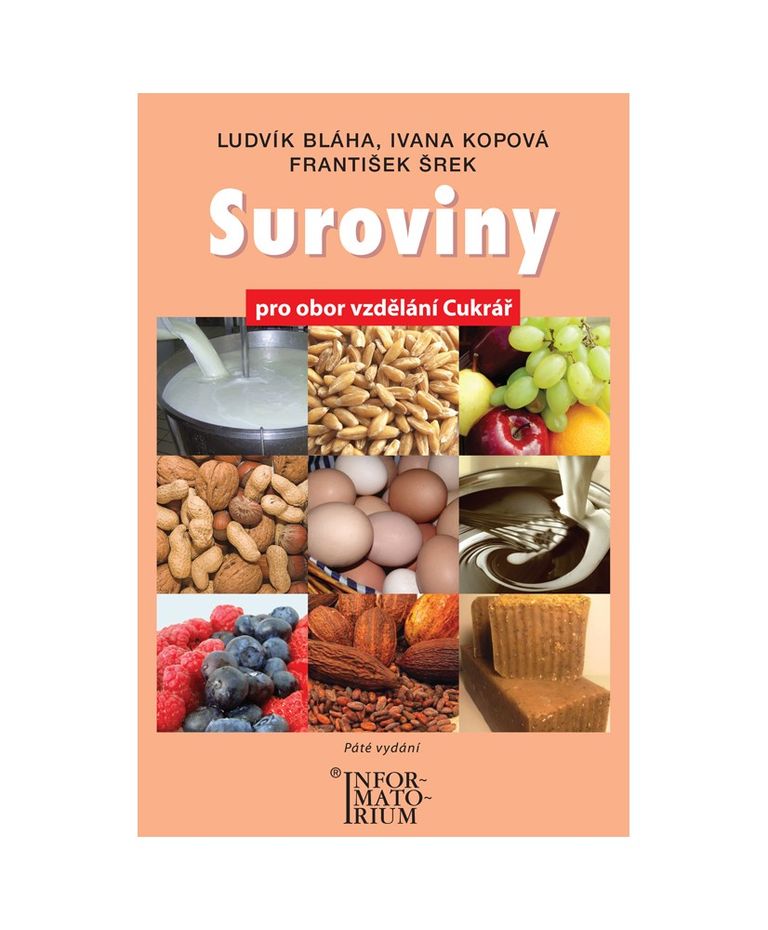 Suroviny pro obor vzdělání cukrář - Ludvík Bláha, Ivana Kopová, František Šrek