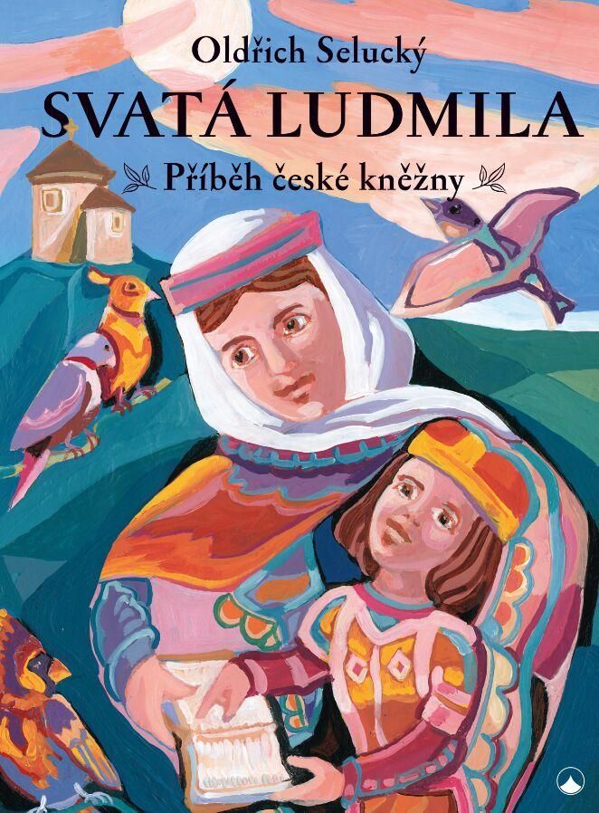 Levně Svatá Ludmila - Příběh české kněžny