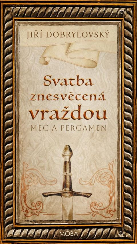 Obrázek produktu: Svatba znesvěcená vraždou - Meč a pergamen