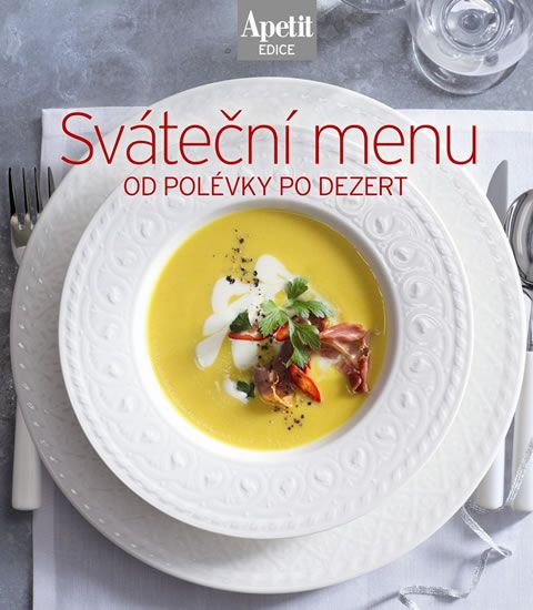 Obrázek produktu: Sváteční menu od polévky po dezert (Edice Apetit)
