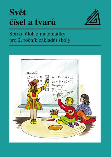 Svět čísel a tvarů 2.r. - Sbírka úloh z matematiky