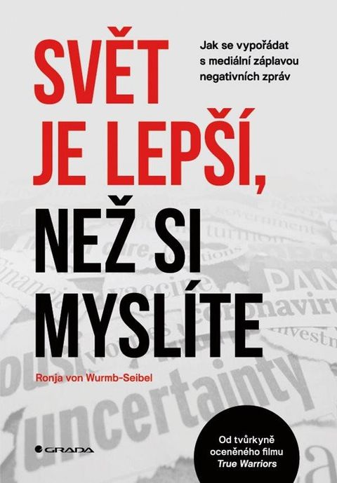 Obrázek produktu: Svět je lepší, než si myslíte - Jak se vypořádat s mediální záplavou negativních zpráv