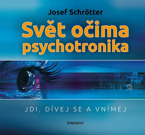 Obrázek produktu: Svět očima psychotronika - Jdi, dívej se a vnímej