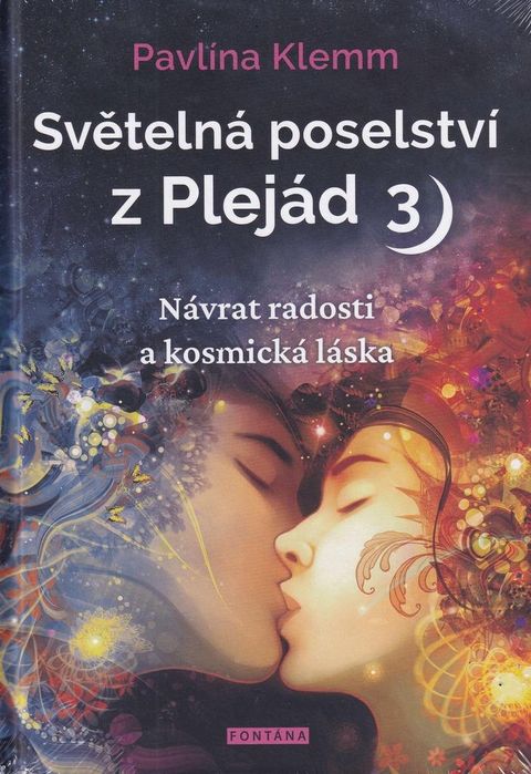 Obrázek produktu: Světelná poselství z Plejád 3 - Návrat radosti a kosmická láska